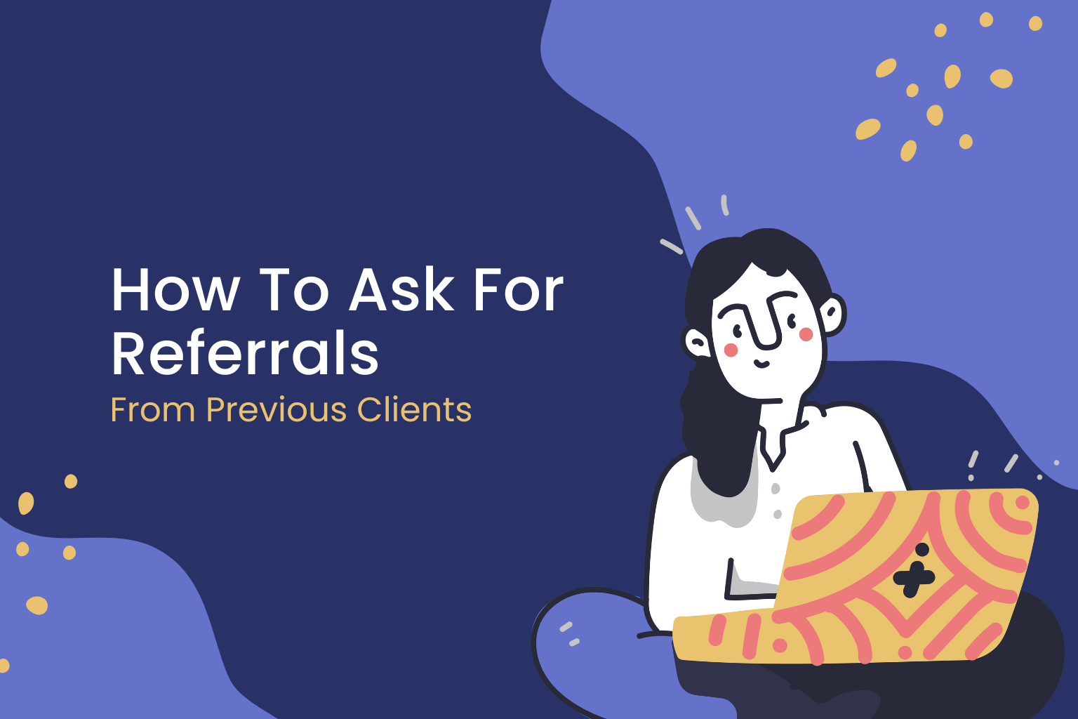 How To Ask For Referrals From Previous Clients