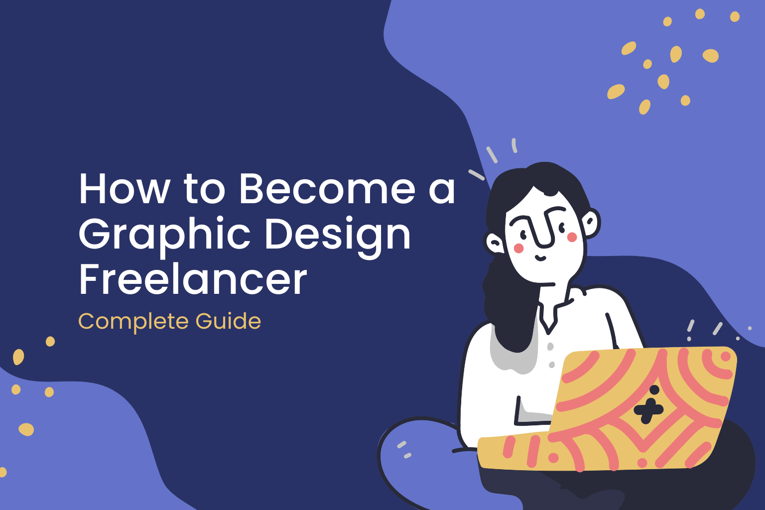 How to Become a Graphic Design Freelancer – Complete Guide