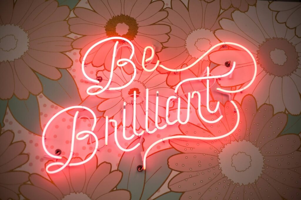 Be Brilliant neon sign